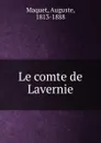 Le comte de Lavernie - Auguste Maquet