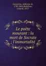 Le poete mourant - Lamartine Alphonse de