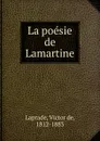 La poesie de Lamartine - Victor de Laprade