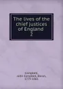 The lives of the chief justices of England - John Campbell Campbell