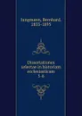 Dissertationes selectae in historiam ecclesiasticam - Bernhard Jungmann