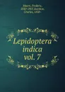 Lepidoptera indica - Frederic Moore