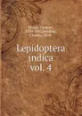 Lepidoptera indica - Frederic Moore