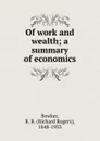 Of work and wealth - Richard Rogers Bowker