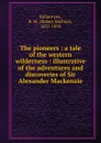 The pioneers - R. M. Ballantyne