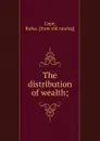 The distribution of wealth - Rufus Cope