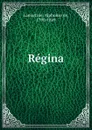 Regina - Lamartine Alphonse de