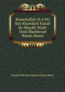 Rasoolullah (S.A.W) Kay Khandani Fazail By Shaykh Mufti Syed Mashhood Hasan Hasni - Shaykh Mufti Syed Mashhood Hasan Hasni