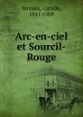 Arc-en-ciel et Sourcil-Rouge - Mendès Catulle