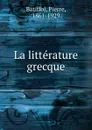 La litterature grecque - Pierre Batiffol