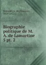 Biographie politique de M. A. de Lamartine - Gustave Molinari
