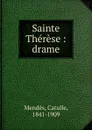 Sainte Therese - Mendès Catulle