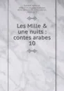 Les Mille . une nuits - Antoine Galland