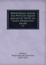 Bibliotheque choisie des Peres de l.Eglise grecque et latine, ou, Cours d.eloquence sacree - Marie-Nicolas-Silvestre Guillon