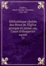 Bibliotheque choisie des Peres de l.Eglise grecque et latine, ou, Cours d.eloquence sacree - Marie-Nicolas-Silvestre Guillon