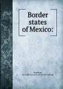 Border states of Mexico - Leonidas le Cenci Hamilton