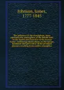 The influence of the atmosphere, more especially the atmosphere of the British Isles, on the health and functions of the human frame - James Johnson