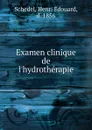 Examen clinique de l.hydrotherapie - Henri Édouard Schedel