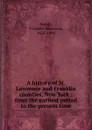 A history of St. Lawrence and Franklin counties, New York - Hough Franklin Benjamin