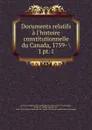 Documents relatifs a l.histoire constitutionnelle du Canada, 1759- - Adam Shortt