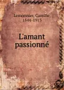 L.amant passionne - Camille Lemonnier