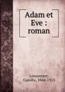 Adam et Eve - Camille Lemonnier