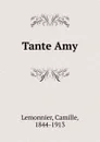 Tante Amy - Camille Lemonnier
