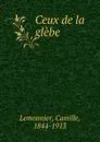Ceux de la glebe - Camille Lemonnier