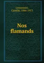 Nos flamands - Camille Lemonnier