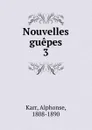 Nouvelles guepes - Karr Alphonse