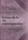 Scenes de la vie contemporaine - Alfred Guézenec