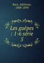 Les guepes - Karr Alphonse