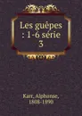 Les guepes - Karr Alphonse