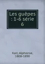 Les guepes - Karr Alphonse