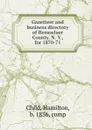 Gazetteer and business directory of Rensselaer County, N. Y., for 1870-71 - Child Hamilton