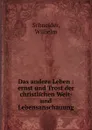 Das andere Leben - Wilhelm Schneider