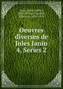 Oeuvres diverses de Jules Janin - Janin Jules Gabriel