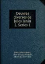 Oeuvres diverses de Jules Janin - Janin Jules Gabriel