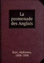 La promenade des Anglais - Karr Alphonse