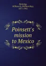 Poinsett.s mission to Mexico - William Ray Manning