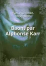 Baonl par Alphonse Karr - Karr Alphonse