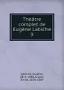 Theatre complet de Eugene Labiche - Labiche Eugène