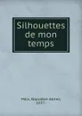 Silhouettes de mon temps - Napoléon Adrien Marx