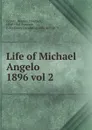 Life of Michael Angelo - Herman Friedrich Grimm