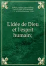 L.idee de Dieu et l.esprit humain - Arthur James Balfour