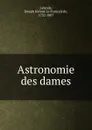 Astronomie des dames - Joseph Jérome le Français de Lalande