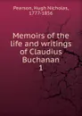 Memoirs of the life and writings of Claudius Buchanan - Hugh Nicholas Pearson