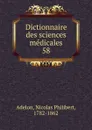 Dictionnaire des sciences medicales - Nicolas Philibert Adelon