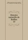 Histoire naturelle de Buffon - Georges Louis Leclerc Buffon