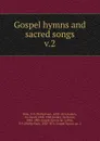 Gospel hymns and sacred songs - Philip Paul Bliss